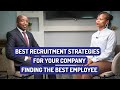 Best Recruitment Strategies for Finding the Best Employee for Your Company