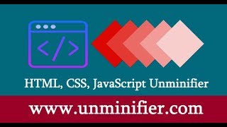 Unminify JavaScript, CSS and HTML with Online Tool
