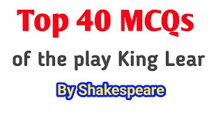 MCQs of King Lear | King Lear by Shakespeare | Top MCQs