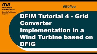 DFIM Tutorial 4 - Grid Converter Implementation in a Wind Turbine based on DFIG