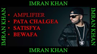 IMRAN KHAN hits || Imran khan songs || Imran khan all songs || #imrankhan #amplifier #patachalgea