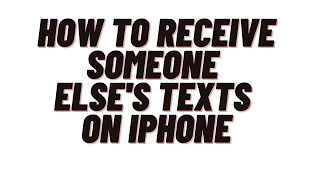 how to get someone messages on iphone,how to receive someone else's texts on iphone