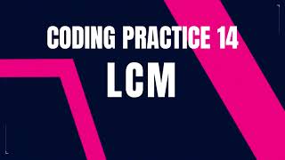 LCM | Coding Practice 14 | Python coding tips tricks | Nxtwave ccbp 4.0 telugu | Python programming