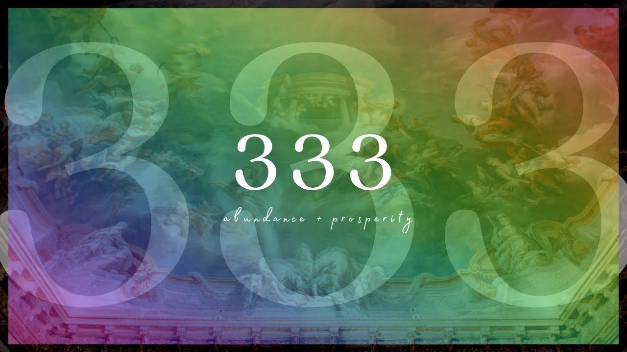 рџњџ 333 Source Code Of Abundance And Prosperity All Is Coming рџ џрџџј