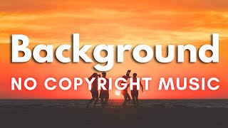 Happy Upbeat Background Music no Copyright | FREE No Copyright Music