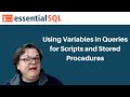 Using Variables in SQL Queries for Scripts and SQLServer Stored Procedures | Essential SQL