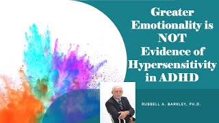 Greater Emotionality is NOT Evidence of Hypersensitivity in ADHD