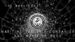 #BruteCast S07 E05 - Maritime Security Companies and NGOs with Dr. Claude Berube