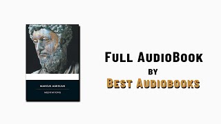 Meditations by Marcus Aurelius | Full Audiobook | Best Audiobooks