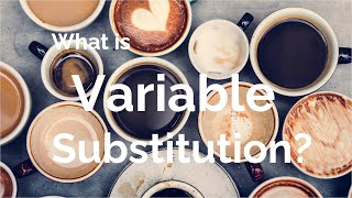 What is variable substitution?