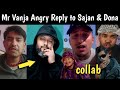 Mr Vanja Angry Reply to Sajan Shrestha & Dona Thapa| Jamsey X Vek! Nawaj X Vyoma| Baadal