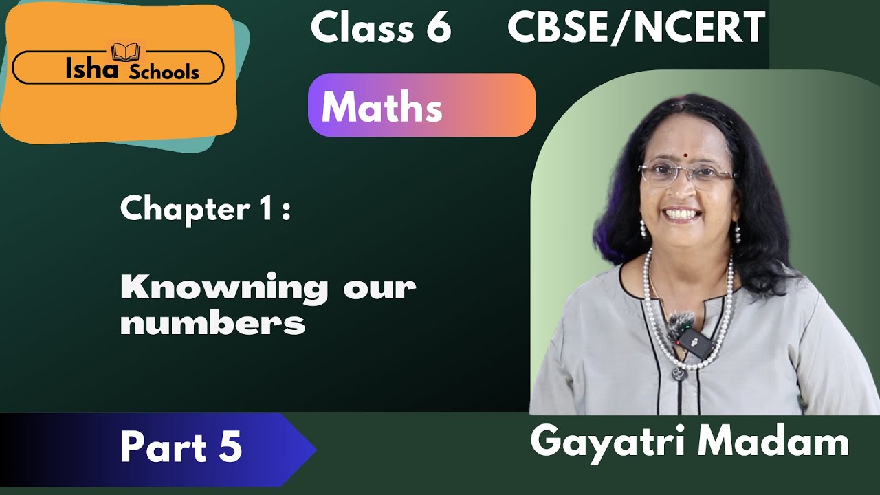 CBSE Class 6 Maths || Chapter 1 : Knowing Our Number || Part 5 || Isha ...