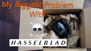 My Biggest Problem With Hasselblad