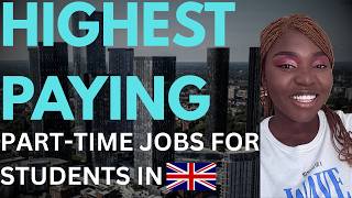 Highest Paying Part-Time Jobs for UK Students”