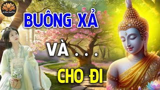 Phật Dạy Bận Tâm Thì Có Phiền Não - Có Tâm Buông Xả Bình An Trở Về (Cực Hay)  - An Nhiên Hạnh Phúc