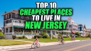 TOP 10 Cheapest Places to Live in New Jersey - Nowhere Diary