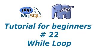 PHP Tutorial 22 - while Loop | BTT