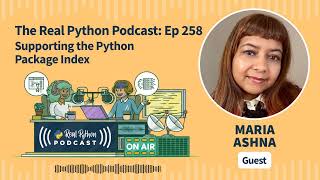Supporting the Python Package Index | Real Python Podcast #258