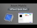Atom Matrix | UIFlow 2.0 Device Basic Tutorial