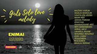 Tamil Solo Girls Love Songs|Tamil Melody Songs| Love Tamil Songs| Enimai Music