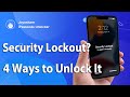iPhone Security Lockout? 4 Ways to Unlock It 2023