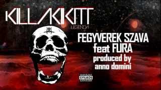 KILLAKIKITT - FEGYVEREK SZAVA feat FURA (PRODUCED BY ANNO DOMINI)