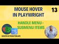 #13 - Mouse Hover in Playwright || Handle Menu - Sub Menu Items