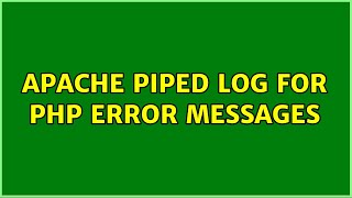 Apache Piped Log for PHP error messages