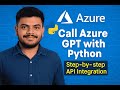 Call Azure GPT with Python | Azure OpenAI API Integration (Step-by-Step)