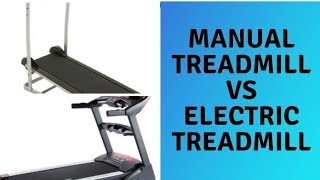 Manual Treadmill Vs Motorized Treadmill, Which Is Better?
