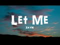 ZAYN - Let Me (Lyrics)