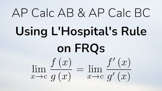 Using L'Hopital's Rule on AP Calculus Exam FRQs