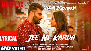 Jee Ni Karda(Lyrical)| Sardar Ka Grandson |Arjun Kapoor, Rakul Preet |Jass Manak,Manak -E ,Tanishk B
