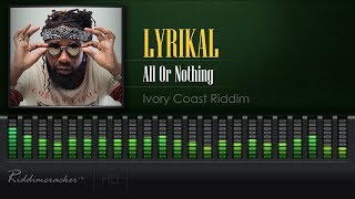 Lyrikal - All Or Nothing (Ivory Coast Riddim) [2018 Soca] [HD]