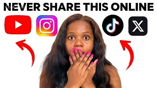 Never Share This! 7 Things You Must Never Post Online
