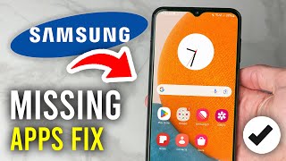 How To Fix Missing Apps On Samsung Phone - Full Guide