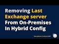 Decommissioning Exchange Server | After Migration To Microsoft 365