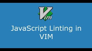 Part 7 JavaScript linting in VIM