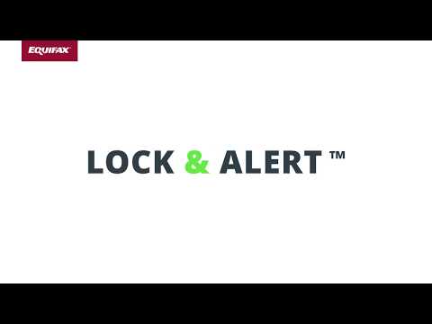 A Guide to Equifax® Lock & Alert™ A Guide to Equifax® Lock & Alert™