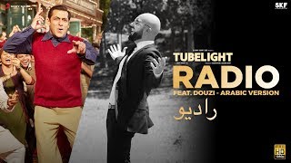 Tubelight - RADIO - Ft. Douzi (Arabic Version) | Salman Khan | Pritam