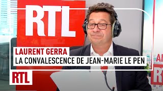 Laurent Gerra : la convalescence de Jean-Marie Le Pen