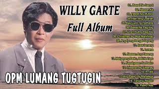 Willy Garte Greatest Hits Nonstop 2021 - Willy Garte Best Hits - Pinaka Sikat Na Lumang Tugtugin