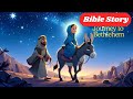 Kids Story/ Heartwarming/ Short Story of Jesus's Birth/Journey to Bethlehem/Mary & Joseph's Story