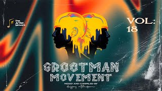 Grootman Movement Vol.18 Mixed  Compiled By Deejay Mtshepan