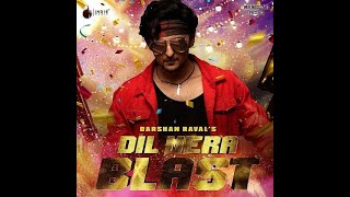 Darshan Raval   Dil Mera Blast   Official Music Video   Javed   Mohsin   Lijo G   Indie Music Label