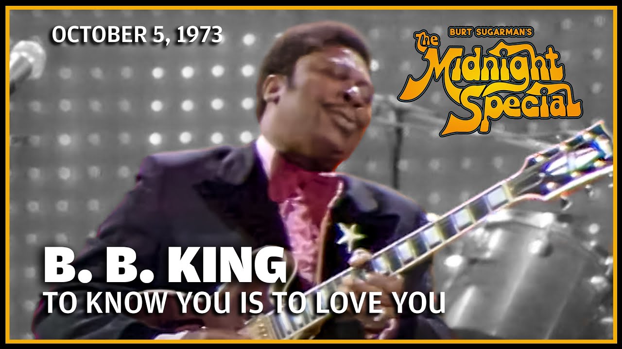 To Know You Is To Love You - B. B. King | The Midnight Special - YouTube