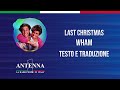 Antenna1 - Wham! – Last Christmas - Testo e Traduzione