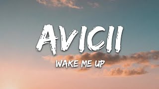 Avicii - Wake Me Up (With Lyrics)
