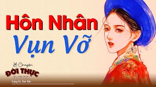 [SIÊU HAY] lôi cuốn hấp dẫn từng phút HÔN NHÂN VỤN VỠ Ful | Kể Chuyện Đêm Khuya #kechuyendemkhuya