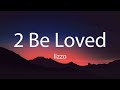 2 Be Loved (Am I Ready) - Lizzo (Lyrics Video)🍂